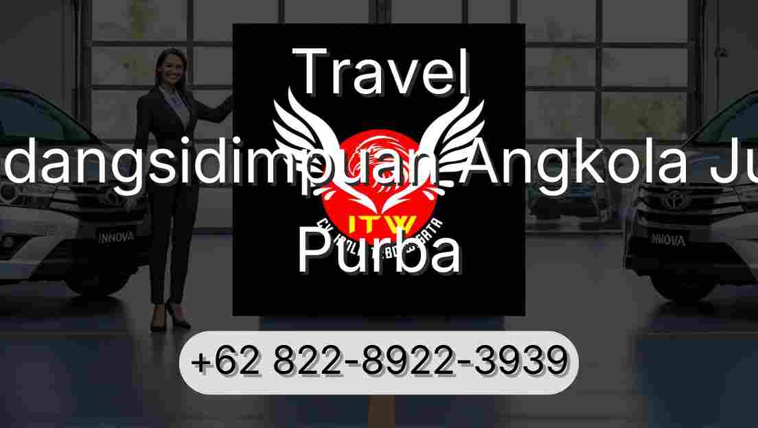 Travel Padangsidimpuan Angkola Julu Purba
