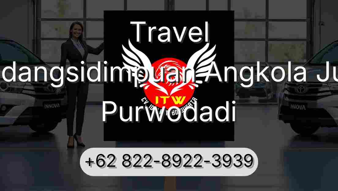 Travel Padangsidimpuan Angkola Julu Purwodadi