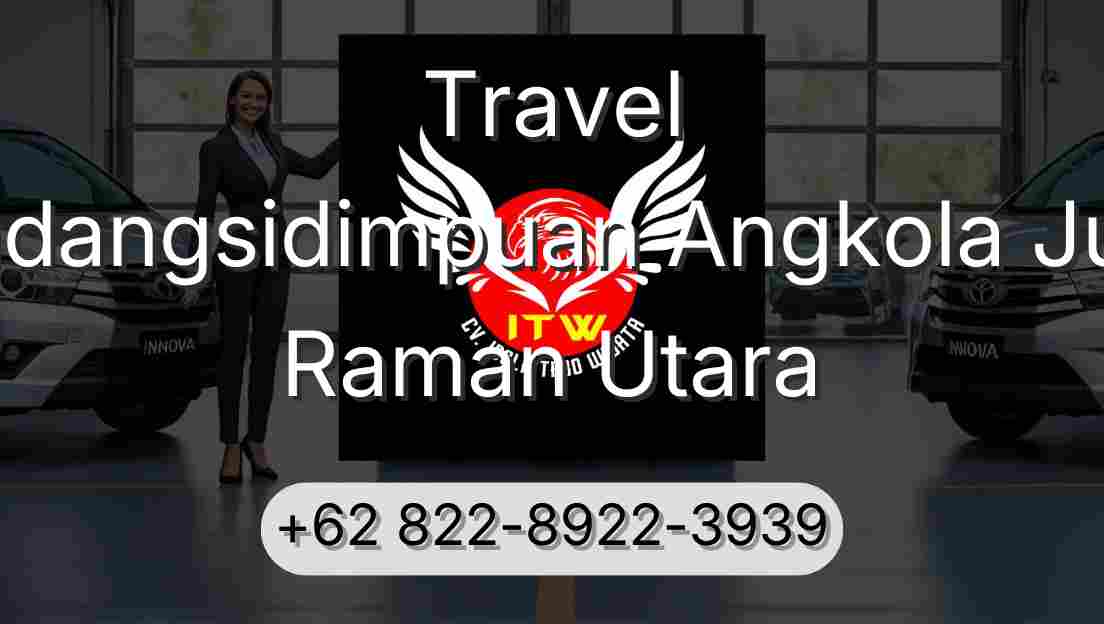 Travel Padangsidimpuan Angkola Julu Raman Utara