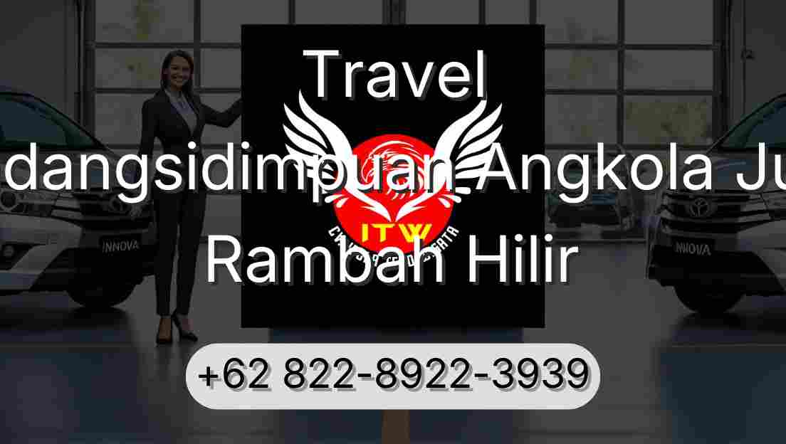 Travel Padangsidimpuan Angkola Julu Rambah Hilir