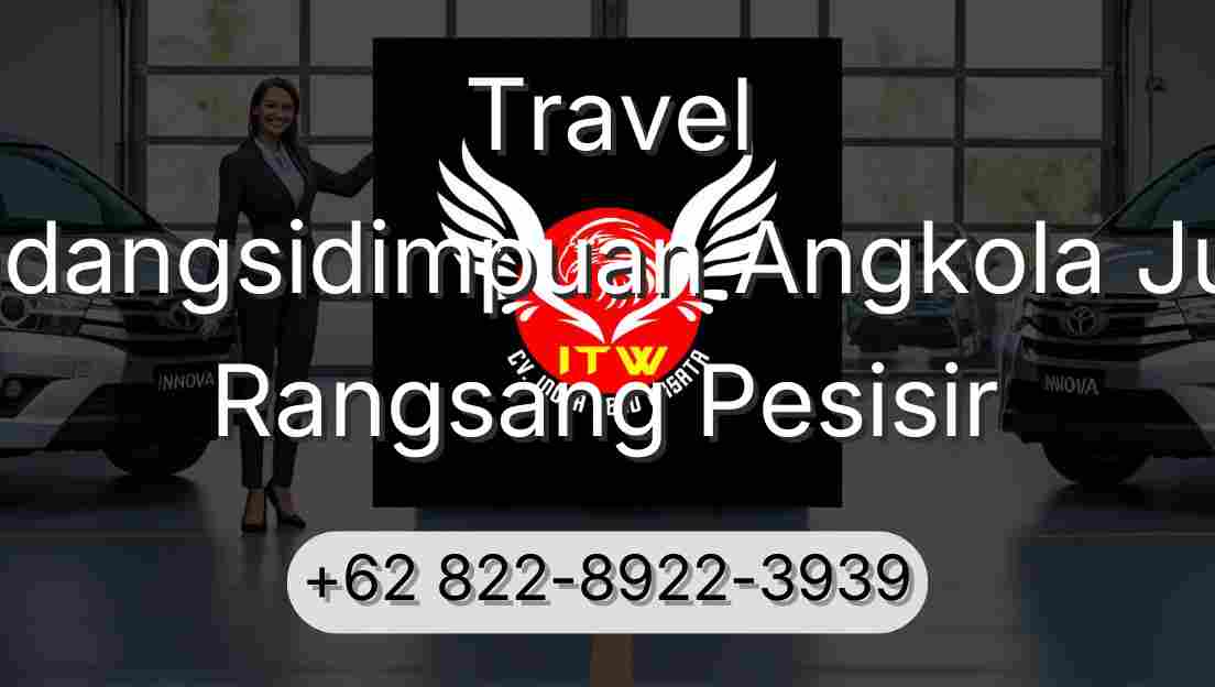 Travel Padangsidimpuan Angkola Julu Rangsang Pesisir