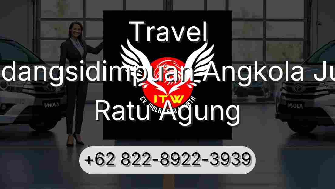 Travel Padangsidimpuan Angkola Julu Ratu Agung