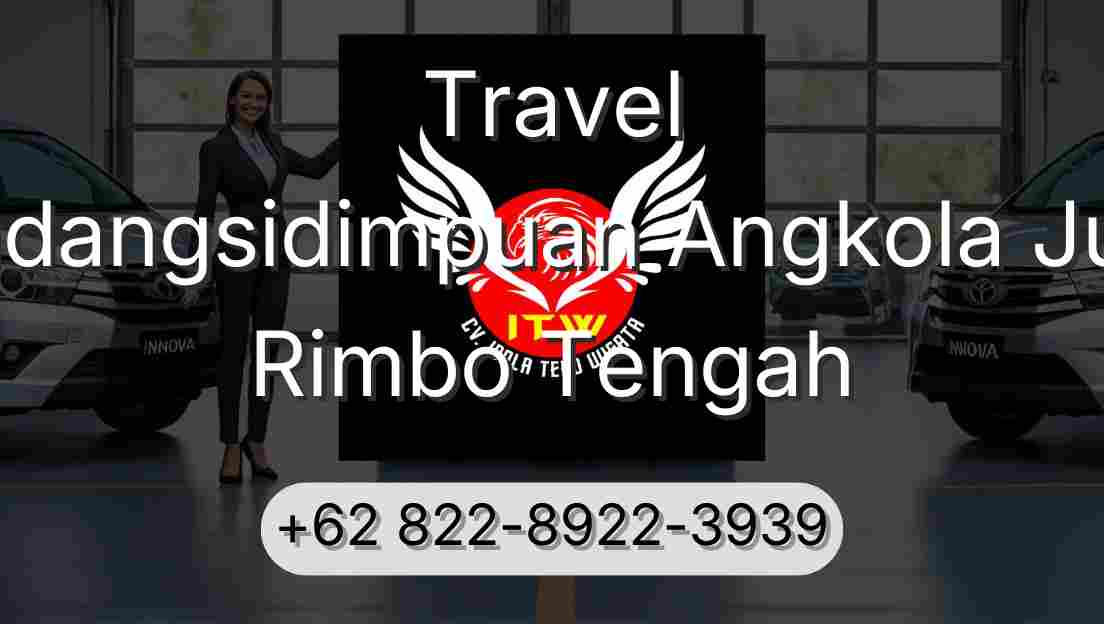 Travel Padangsidimpuan Angkola Julu Rimbo Tengah
