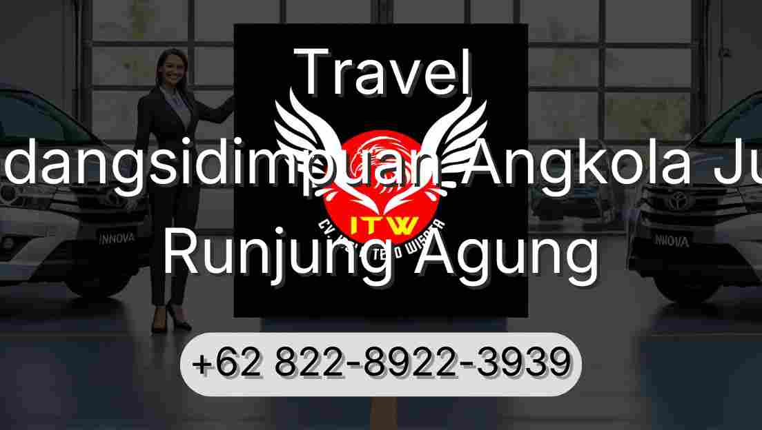 Travel Padangsidimpuan Angkola Julu Runjung Agung