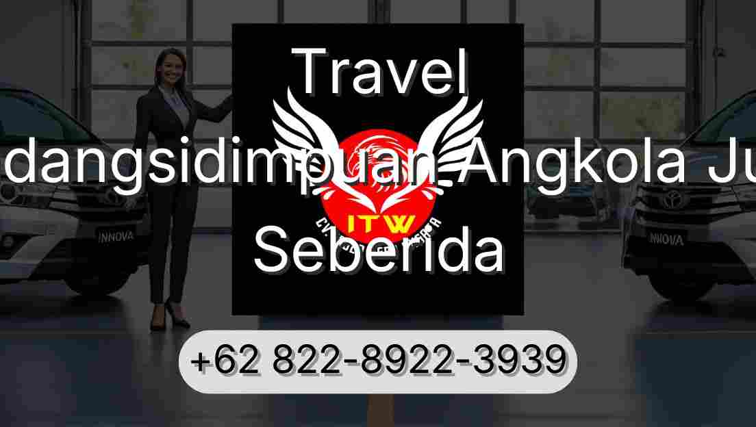 Travel Padangsidimpuan Angkola Julu Seberida