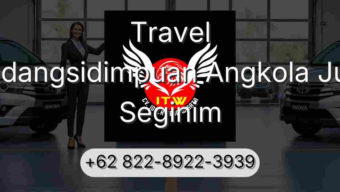 Travel Padangsidimpuan Angkola Julu Seginim