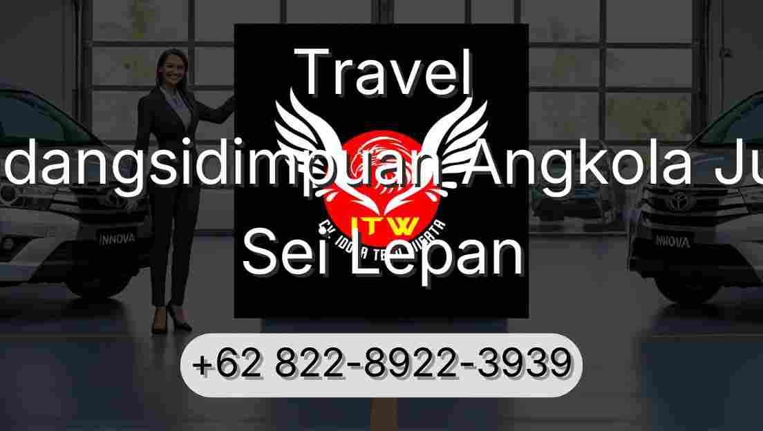 Travel Padangsidimpuan Angkola Julu Sei Lepan