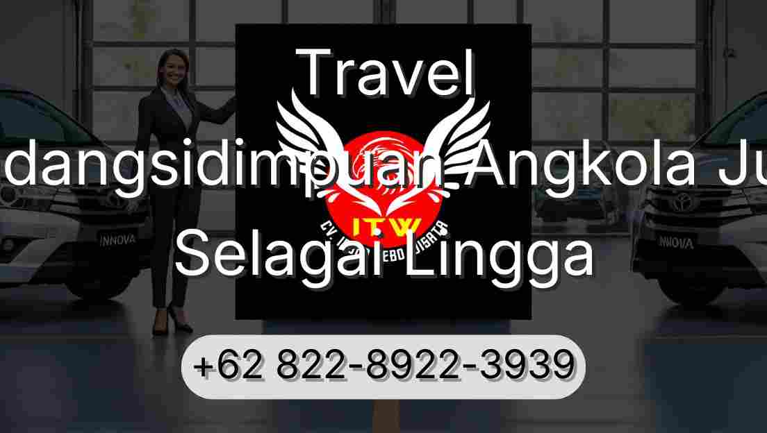 Travel Padangsidimpuan Angkola Julu Selagai Lingga