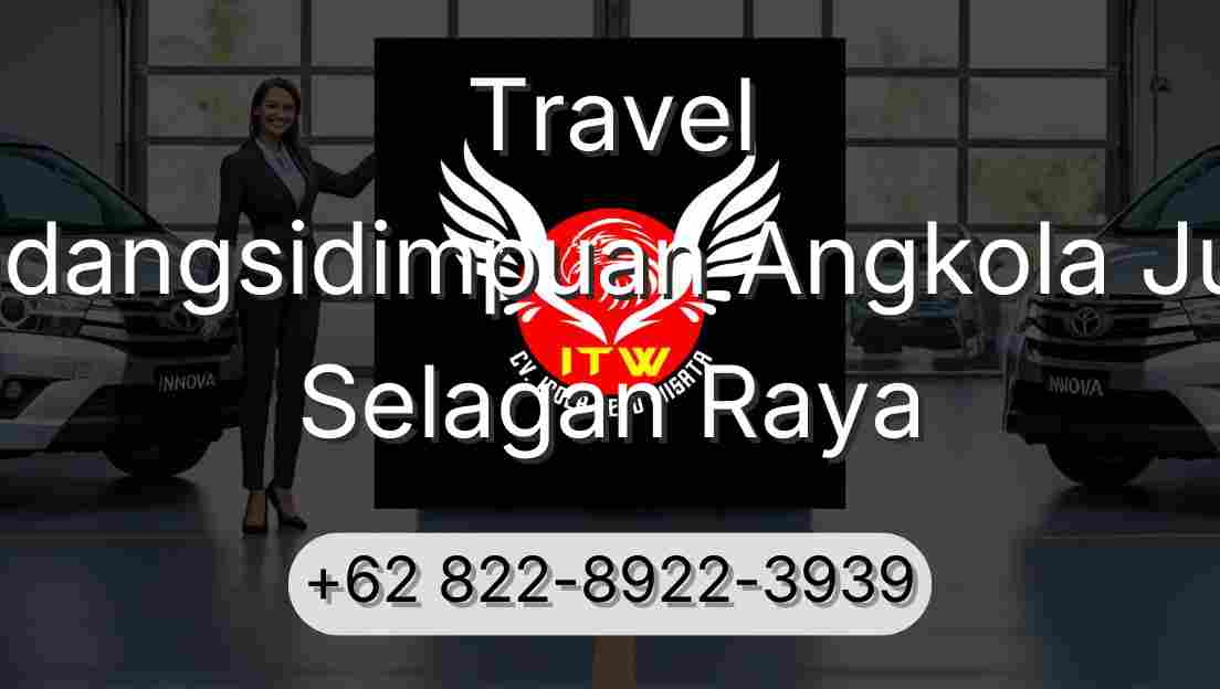 Travel Padangsidimpuan Angkola Julu Selagan Raya