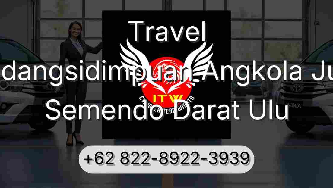 Travel Padangsidimpuan Angkola Julu Semendo Darat Ulu