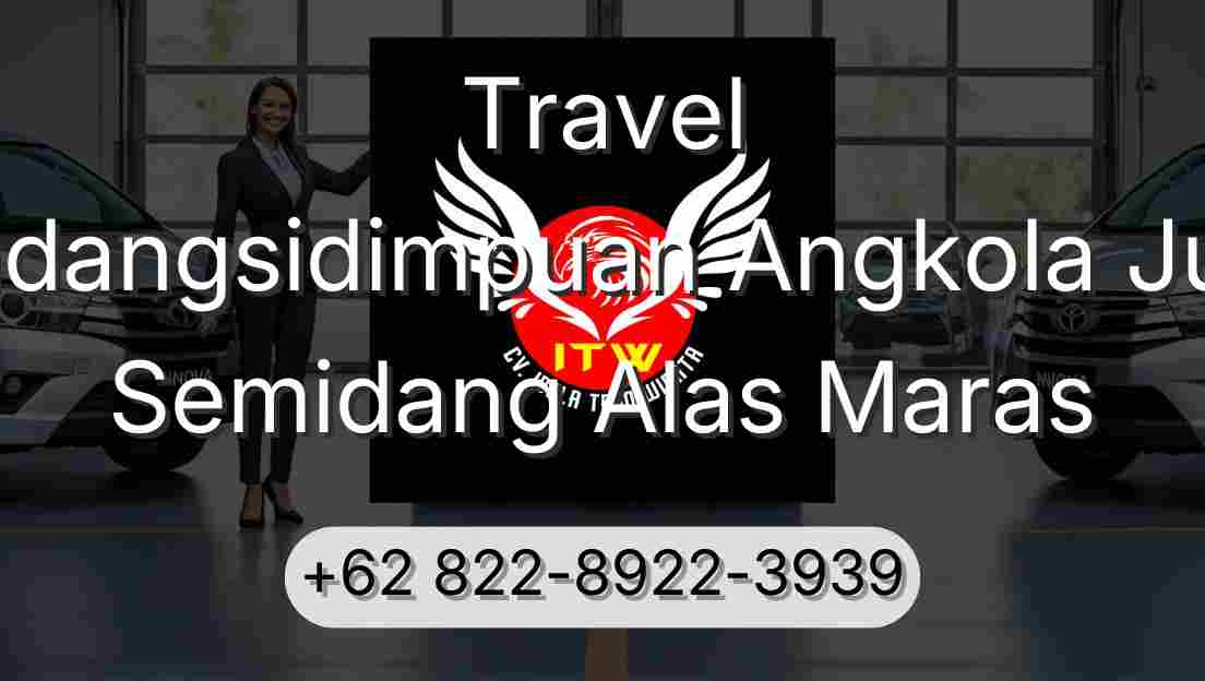 Travel Padangsidimpuan Angkola Julu Semidang Alas Maras