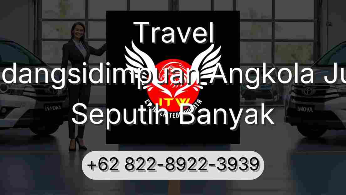 Travel Padangsidimpuan Angkola Julu Seputih Banyak