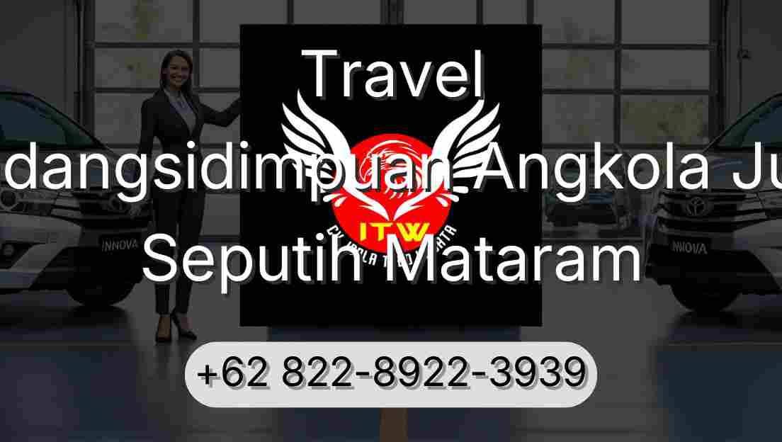 Travel Padangsidimpuan Angkola Julu Seputih Mataram