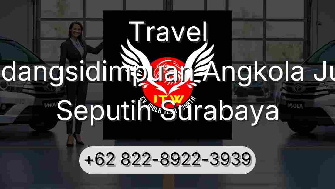Travel Padangsidimpuan Angkola Julu Seputih Surabaya