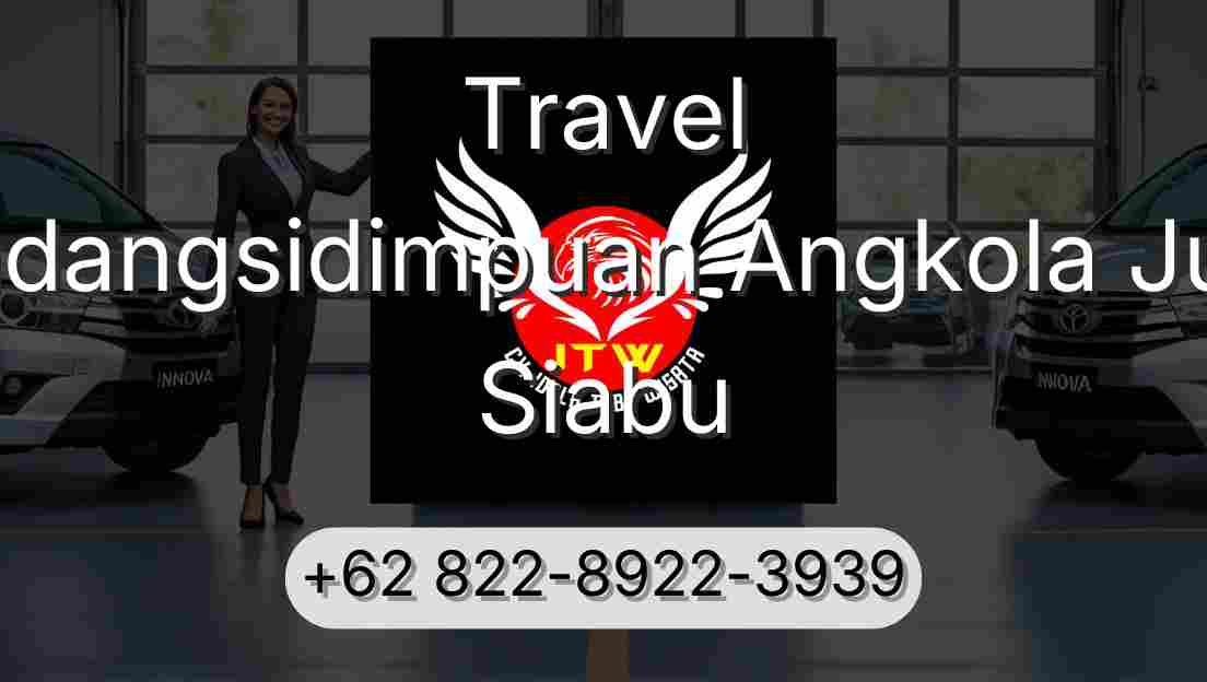 Travel Padangsidimpuan Angkola Julu Siabu