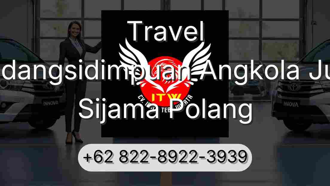 Travel Padangsidimpuan Angkola Julu Sijama Polang