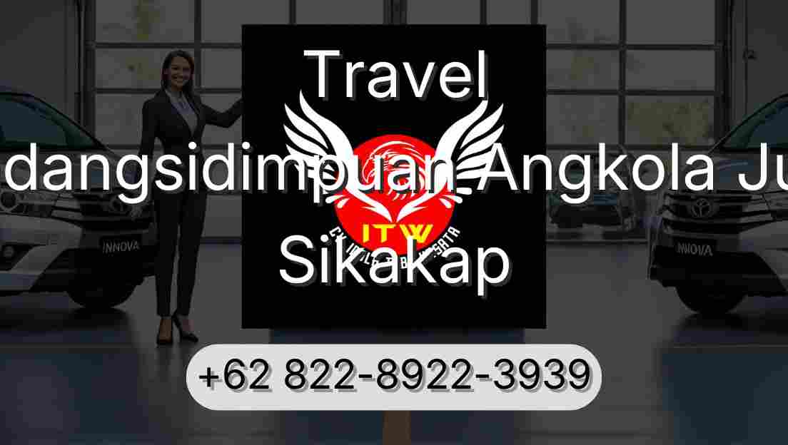 Travel Padangsidimpuan Angkola Julu Sikakap