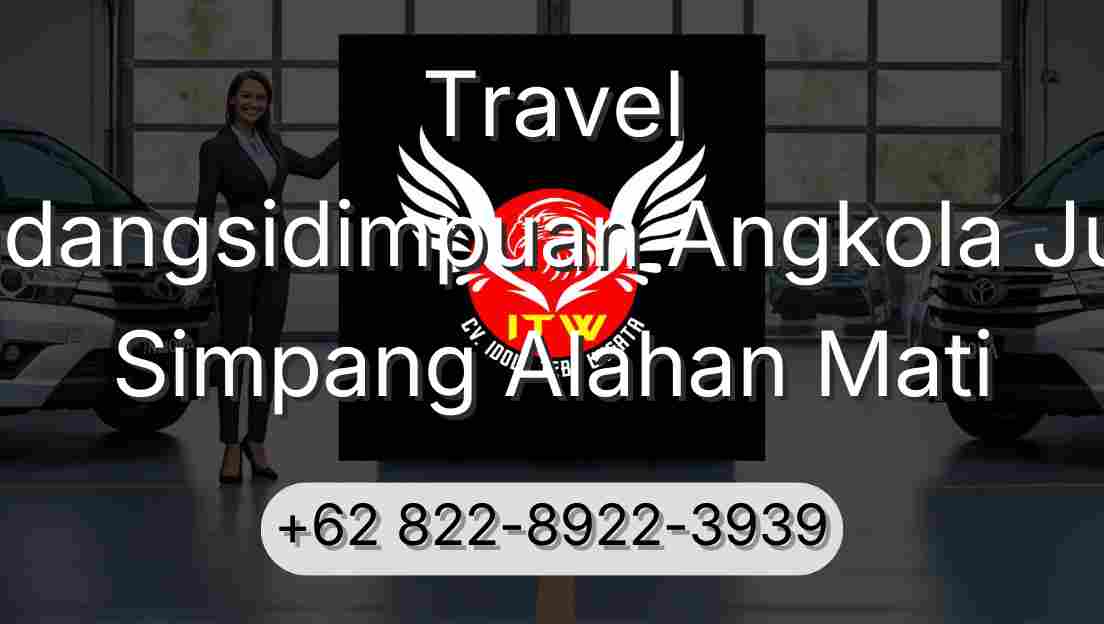 Travel Padangsidimpuan Angkola Julu Simpang Alahan Mati