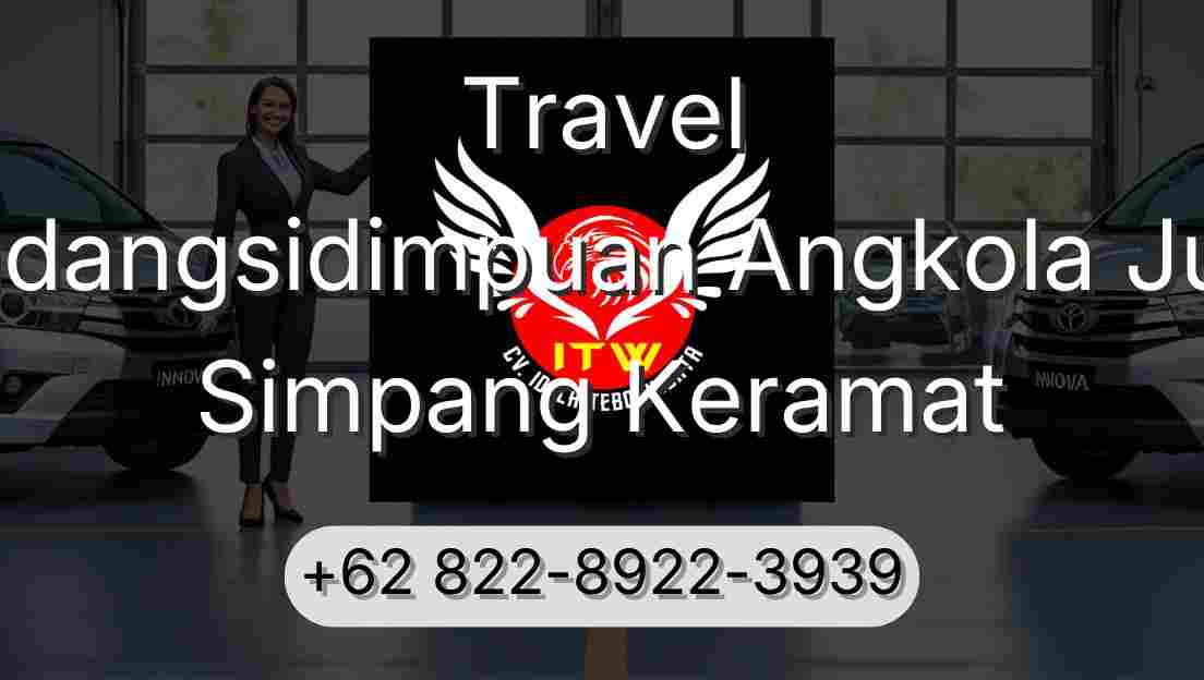 Travel Padangsidimpuan Angkola Julu Simpang Keramat