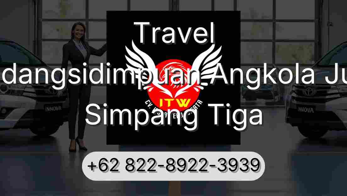 Travel Padangsidimpuan Angkola Julu Simpang Tiga