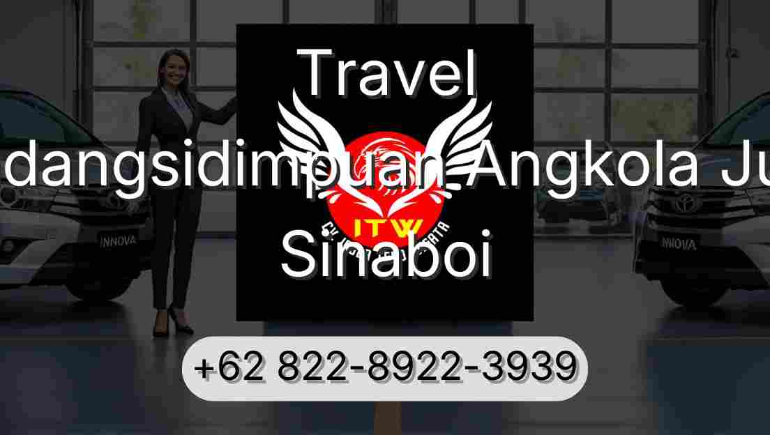Travel Padangsidimpuan Angkola Julu Sinaboi