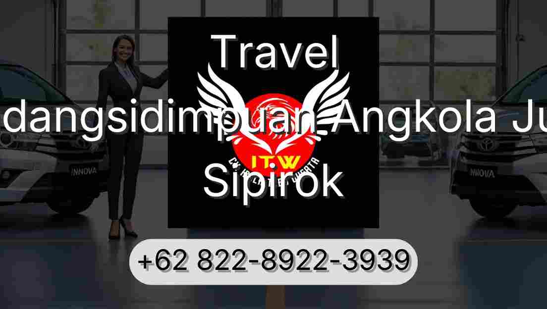 Travel Padangsidimpuan Angkola Julu Sipirok