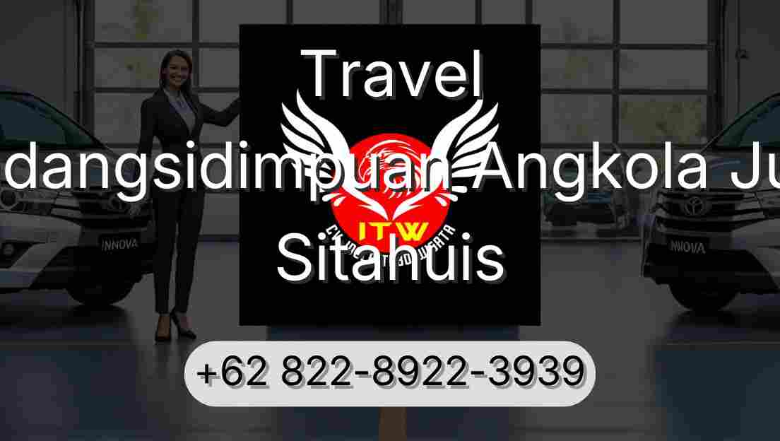 Travel Padangsidimpuan Angkola Julu Sitahuis