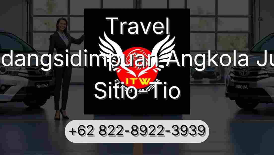 Travel Padangsidimpuan Angkola Julu Sitio-Tio