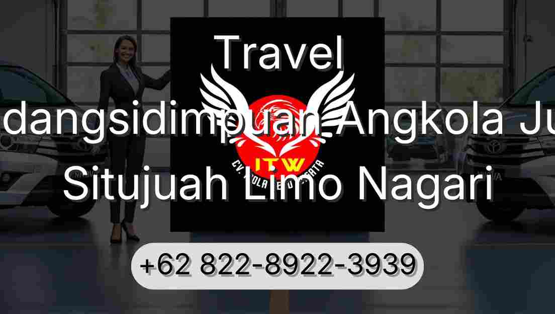 Travel Padangsidimpuan Angkola Julu Situjuah Limo Nagari