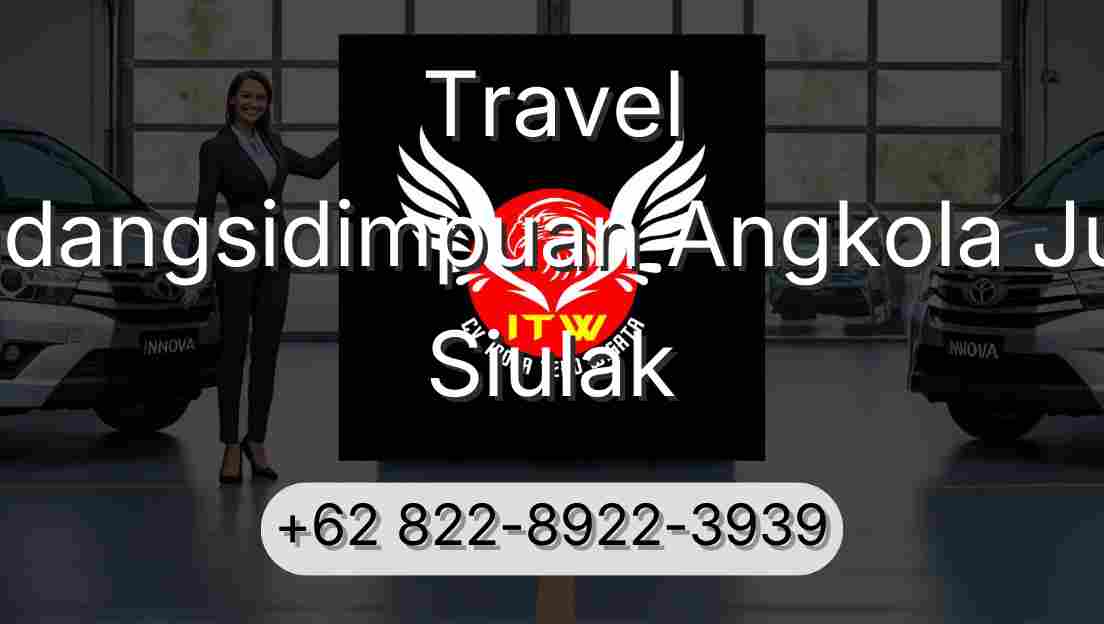 Travel Padangsidimpuan Angkola Julu Siulak