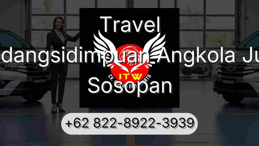 Travel Padangsidimpuan Angkola Julu Sosopan