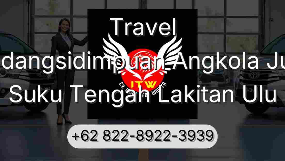Travel Padangsidimpuan Angkola Julu Suku Tengah Lakitan Ulu