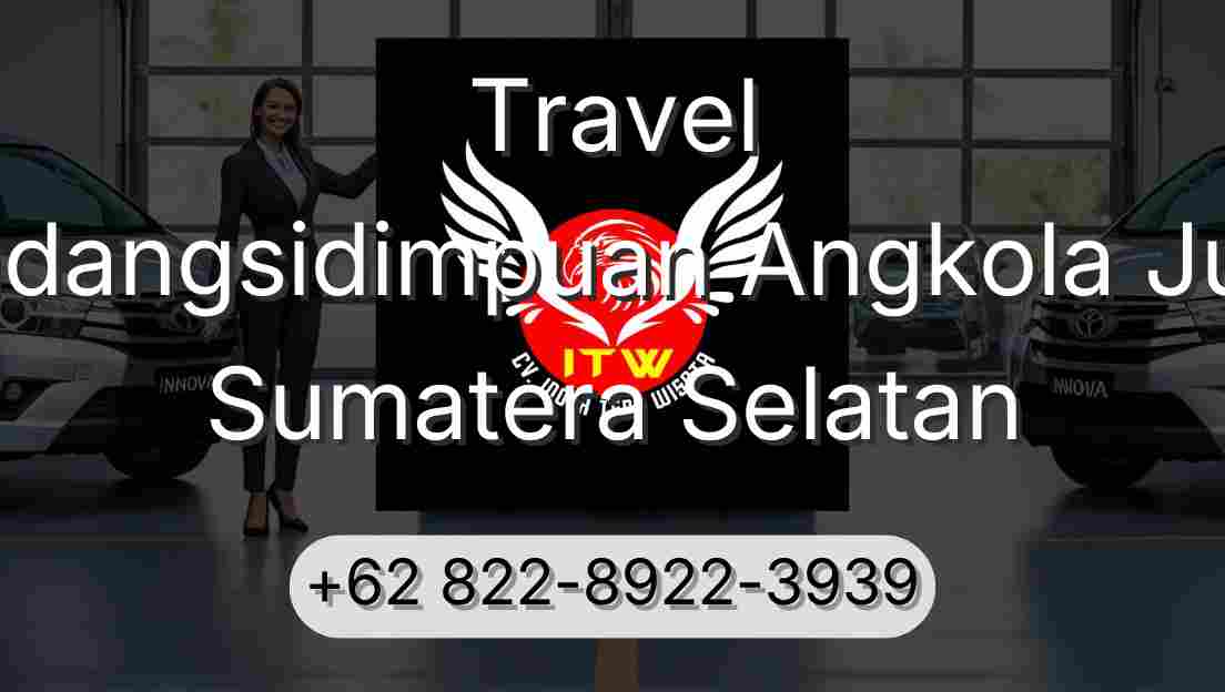 Travel Padangsidimpuan Angkola Julu Sumatera Selatan