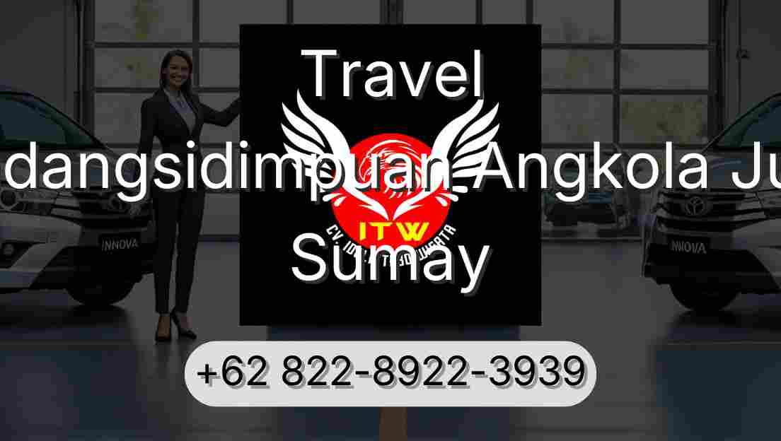 Travel Padangsidimpuan Angkola Julu Sumay
