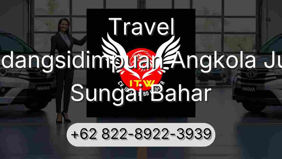 Travel Padangsidimpuan Angkola Julu Sungai Bahar
