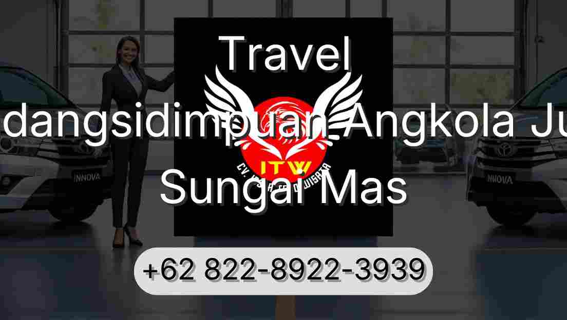 Travel Padangsidimpuan Angkola Julu Sungai Mas