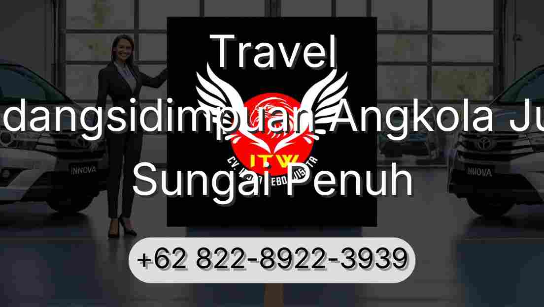 Travel Padangsidimpuan Angkola Julu Sungai Penuh