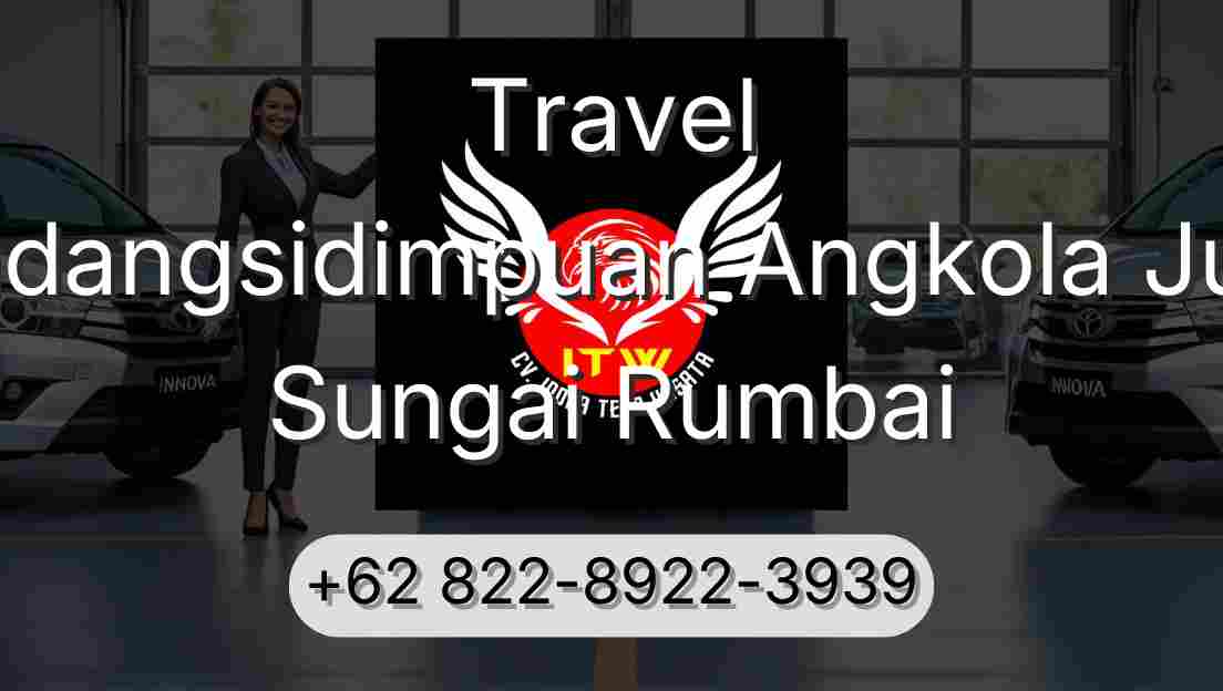 Travel Padangsidimpuan Angkola Julu Sungai Rumbai