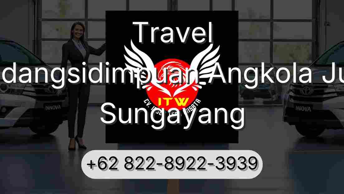 Travel Padangsidimpuan Angkola Julu Sungayang