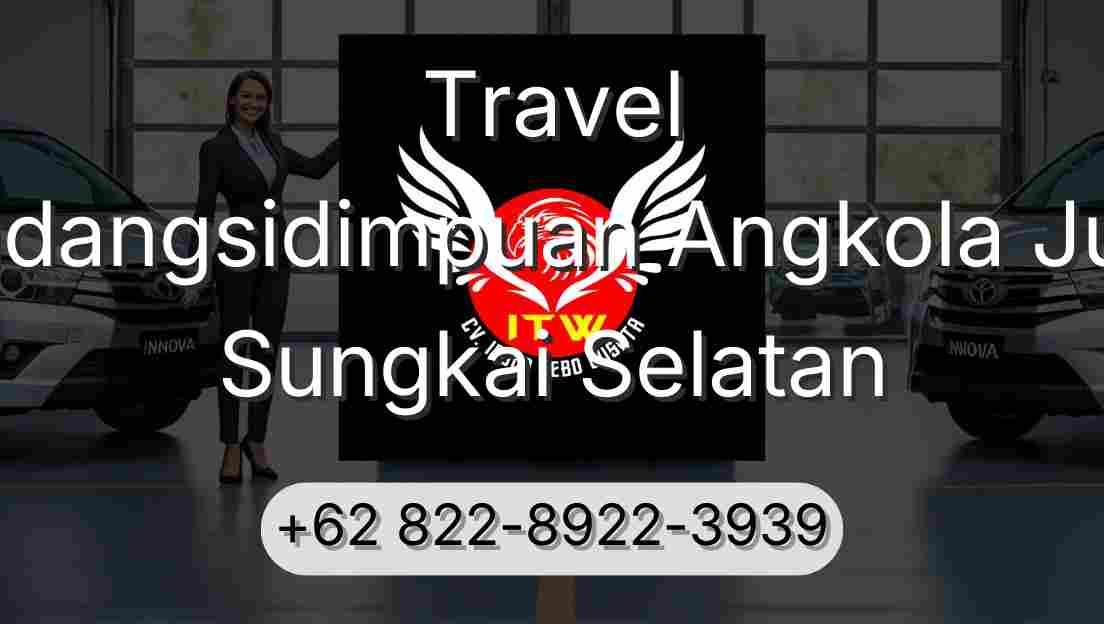 Travel Padangsidimpuan Angkola Julu Sungkai Selatan