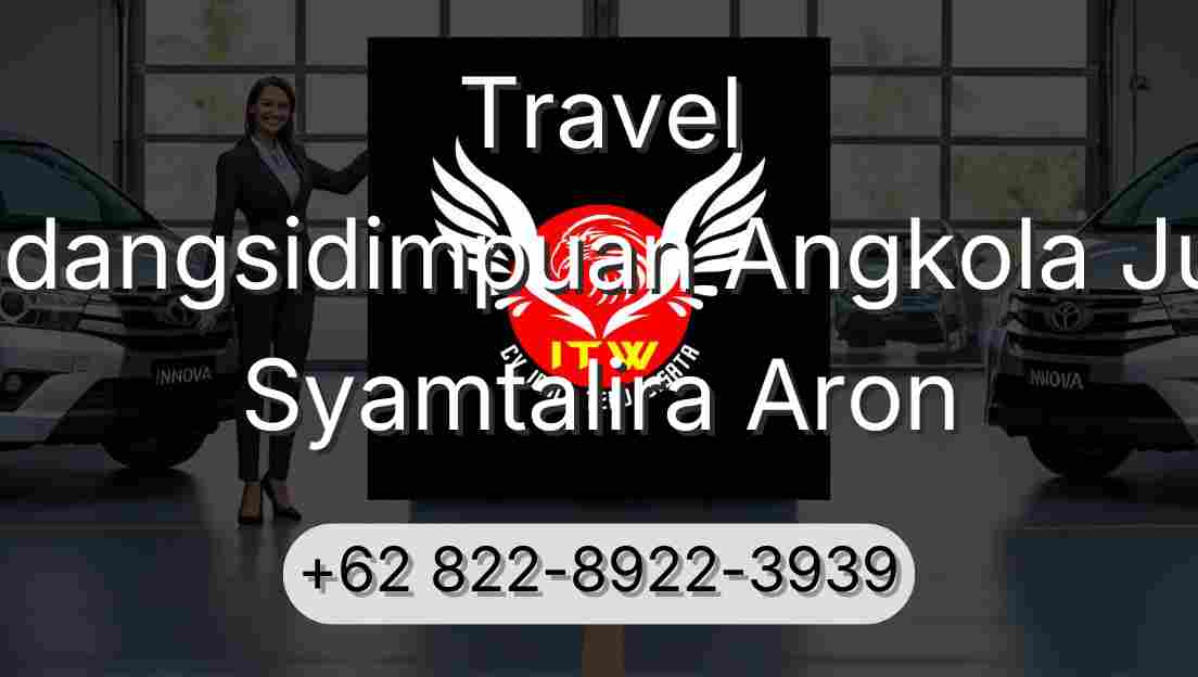Travel Padangsidimpuan Angkola Julu Syamtalira Aron