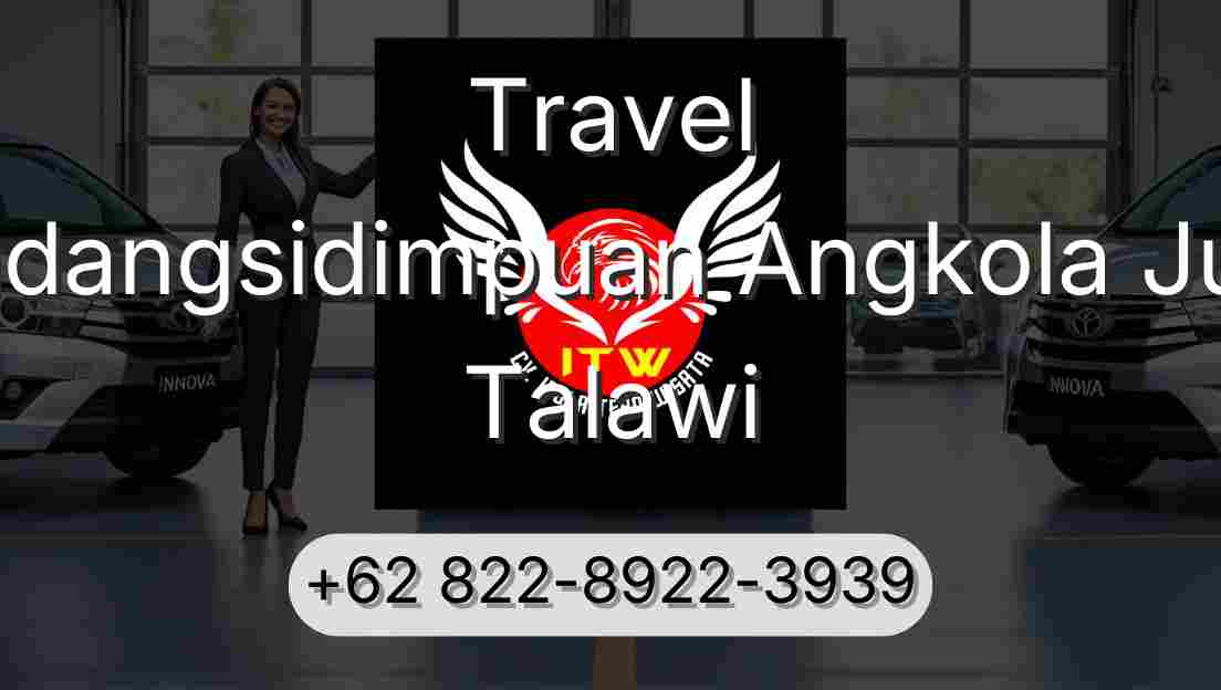 Travel Padangsidimpuan Angkola Julu Talawi