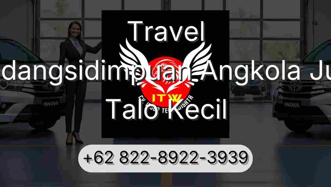 Travel Padangsidimpuan Angkola Julu Talo Kecil