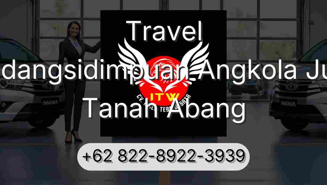 Travel Padangsidimpuan Angkola Julu Tanah Abang