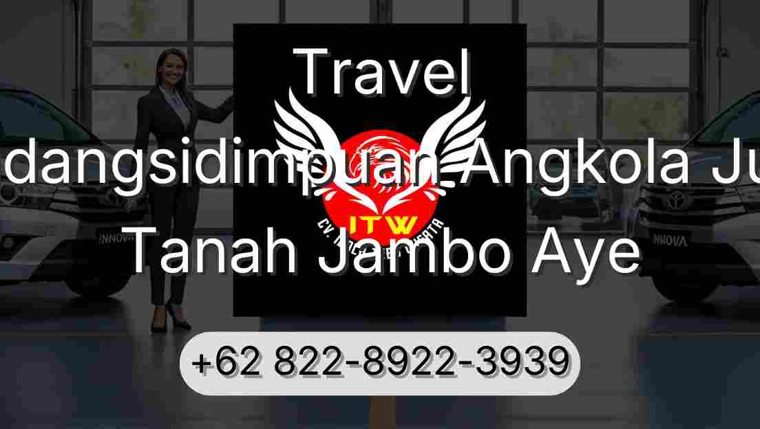 Travel Padangsidimpuan Angkola Julu Tanah Jambo Aye