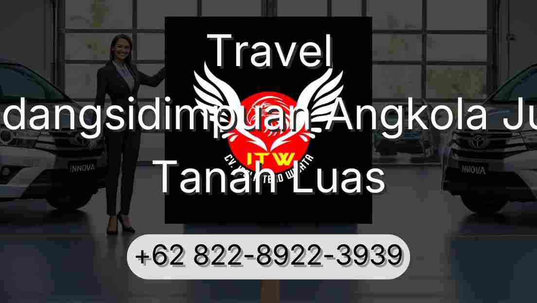 Travel Padangsidimpuan Angkola Julu Tanah Luas