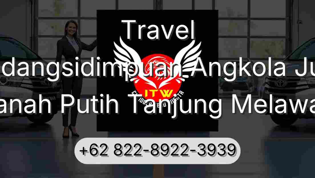 Travel Padangsidimpuan Angkola Julu Tanah Putih Tanjung Melawan