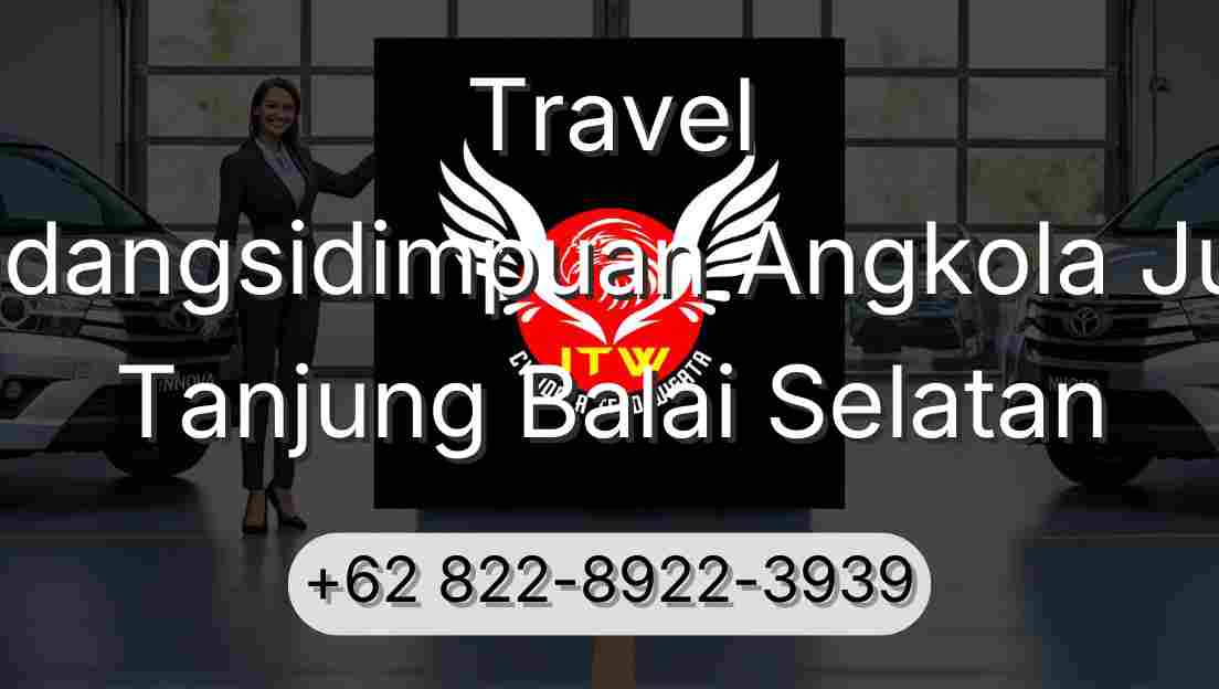 Travel Padangsidimpuan Angkola Julu Tanjung Balai Selatan