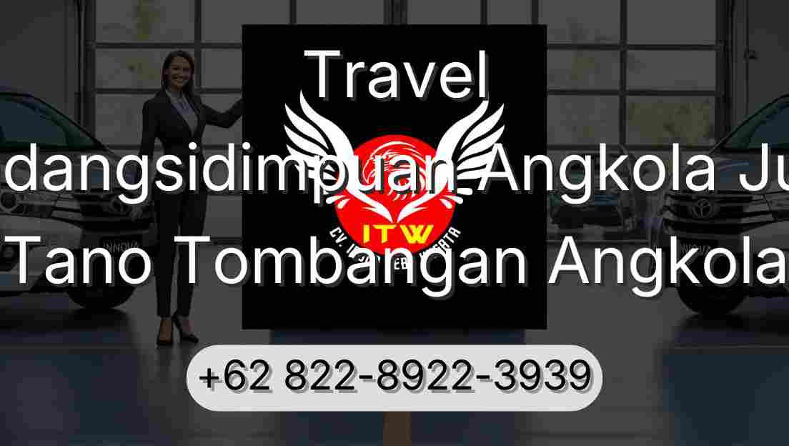 Travel Padangsidimpuan Angkola Julu Tano Tombangan Angkola
