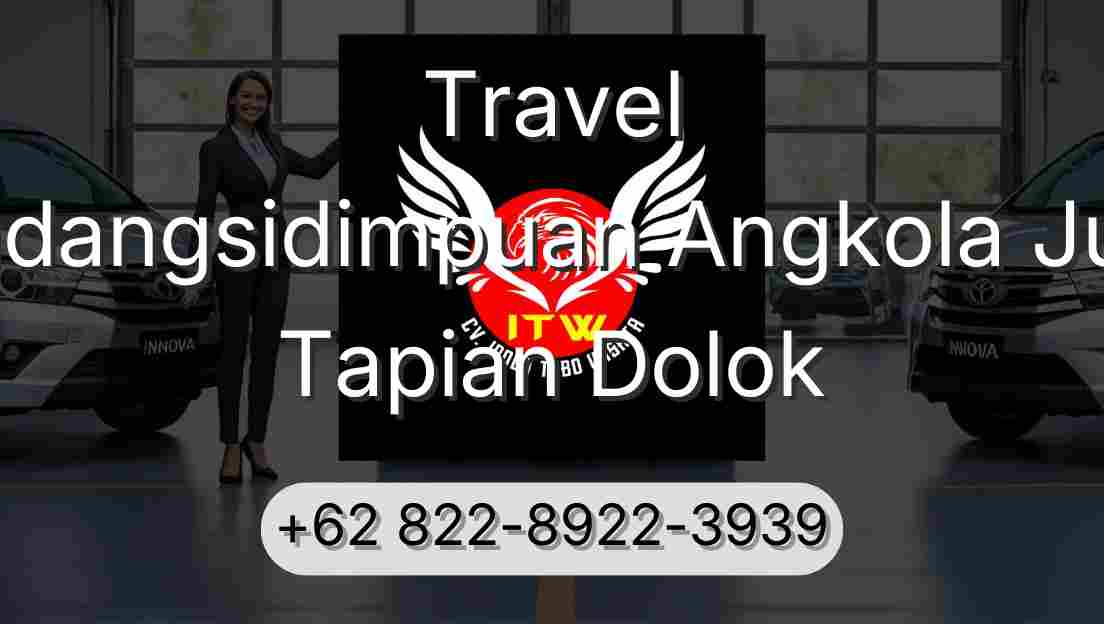 Travel Padangsidimpuan Angkola Julu Tapian Dolok